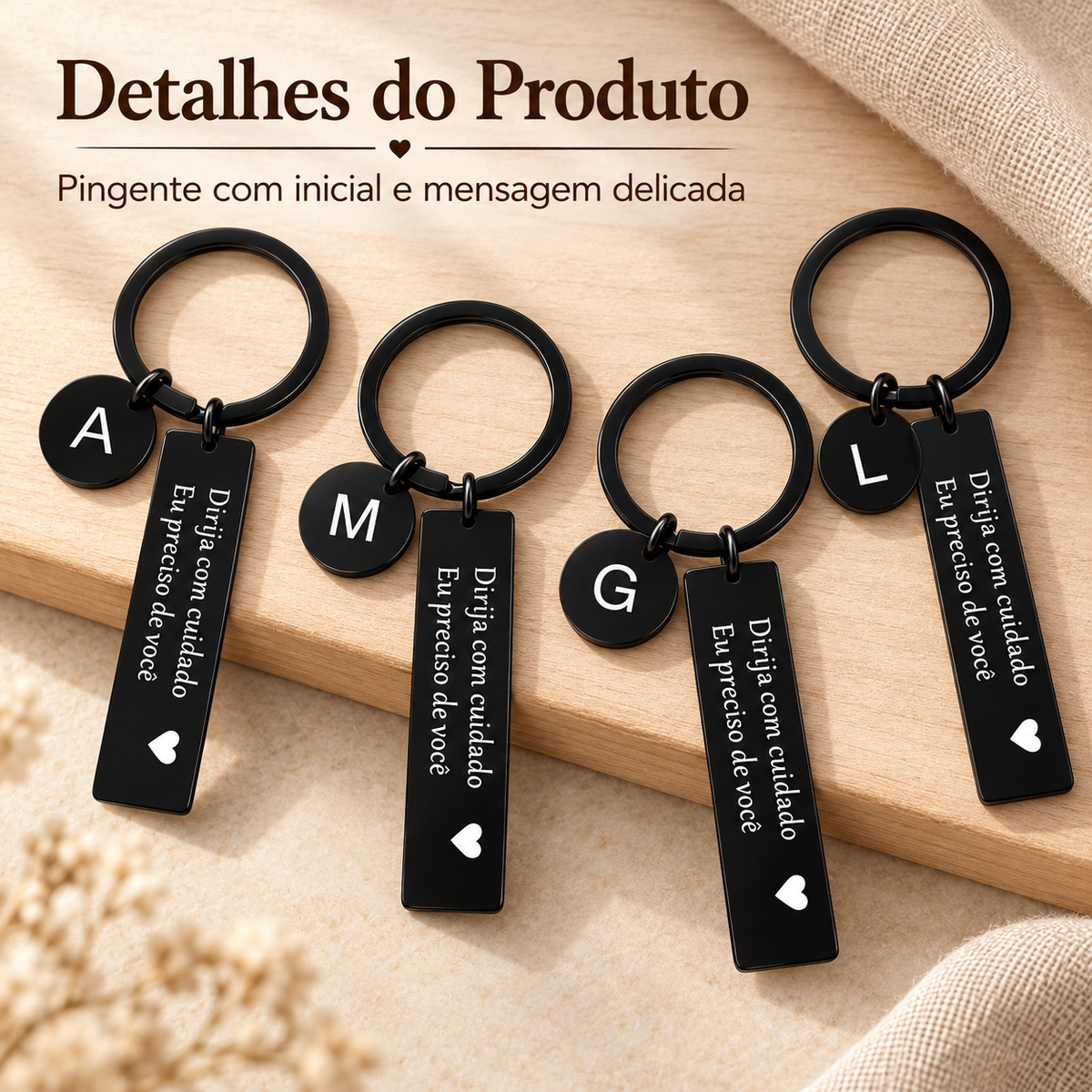 Chaveiro com Inicial – Dirija com Cuidado, Eu Preciso de Você